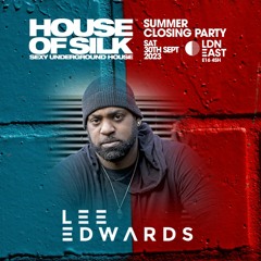 Lee Edwards - Live @ House of Silk - Summer Closing Party @ LDN East - Sat 30th September 2023