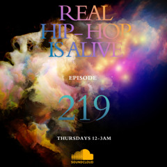 Real Hip-Hop Is Alive: Show 219