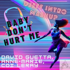 David Guetta, Anne-Marie, Coi Leray - Baby Don’t Hurt Me x INTRO(DJEFF MASHUP)