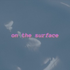 on the surface