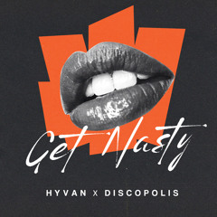 Get Nasty feat. Discopolis (Extended Mix)