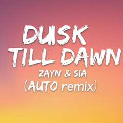 AUTO - dusk till dawn (remix)