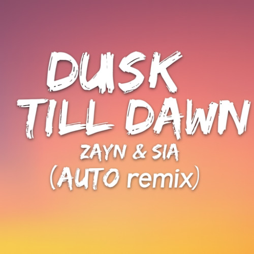 AUTO - dusk till dawn (remix)