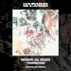 PREMIERE CDL || Sal Grosso - Tramontana [Colectivo Casa Amarela] (2023)