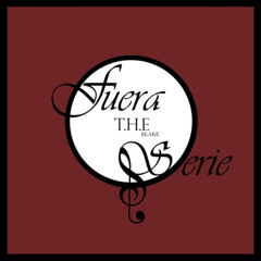 Fuera The Serie, Pt. I
