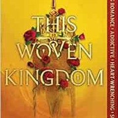[GET] KINDLE PDF EBOOK EPUB This Woven Kingdom (This Woven Kingdom, 1) by Tahereh Mafi 📨