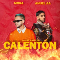 Calentón Remix - Anuel AA X Mora, Angel Castilla [TECH REMIX]