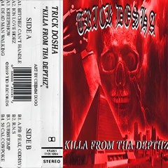(HD) TRICK DOSHA - KILLA FROM THA DEPTHZ (FULL TAPE)