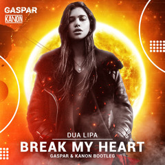 Break My Heart (Gaspar & KANON Bootleg)