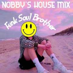 House mix: "Funk Soul Brother"