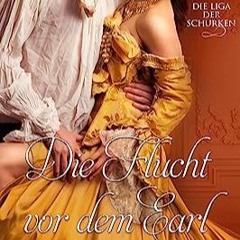 ⚡️ READ PDF Die Flucht vor dem Earl (Die Liga der Schurken 16) (German Edition) Voll online