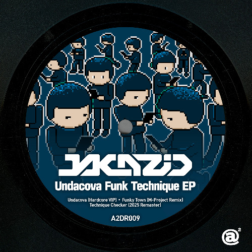 [A2DR009] JAKAZiD - Undacova Funk Technique EP (EP PREVIEW)