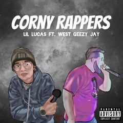 "Corny Rappers" Ft. West Geezy Jay