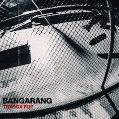 Bangarang [TRXGGX Flip]