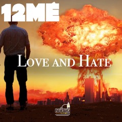 12ME "Love And Hate"