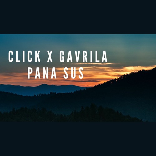 Click x Gavrila - Pana sus