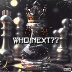 Lil Kdot - Who Next??