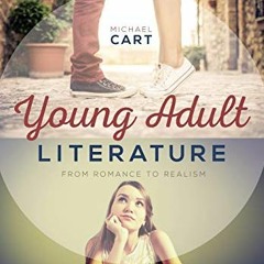 ACCESS [EPUB KINDLE PDF EBOOK] Young Adult Literature: From Romance to Realism, Third Edition by  Mi
