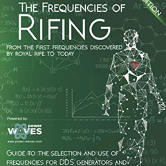 VIEW KINDLE 🖍️ The Frequencies of Rifing: From the first frequencies discovered by R