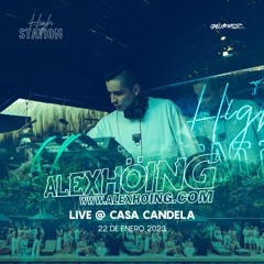 ALEX HOING LIVE @CASA CANDELA 22 ENE 2023 HIGH STATION