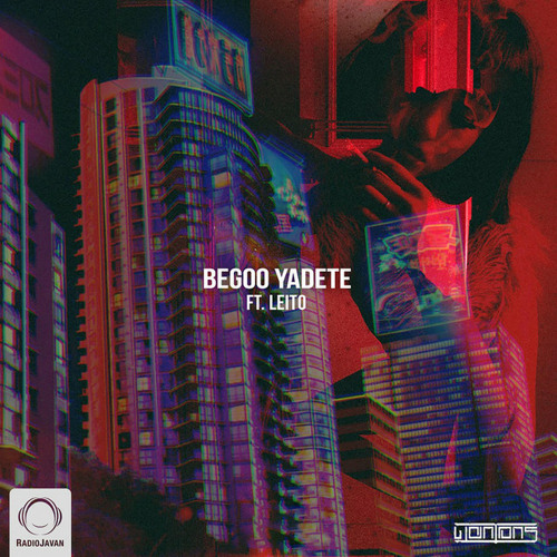 Begoo Yadete (feat. Behzad Leito)