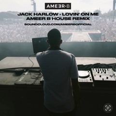 Jack Harlow - Lovin On Me (Ameer B House Remix) (Dirty)