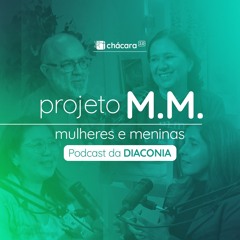 Podcast da Diaconia #2 - Projeto MM