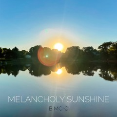 Melancholy Sunshine