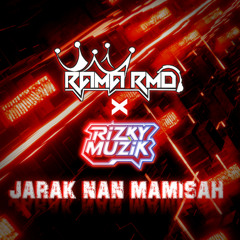 JARAK NAN MAMISAH [ RIZKY MUZIK X Rama RMD ] #2025