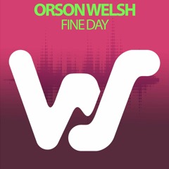 Orson Welsh - Fine Day (Original Mix) World Sound RELEASED 18.09.20