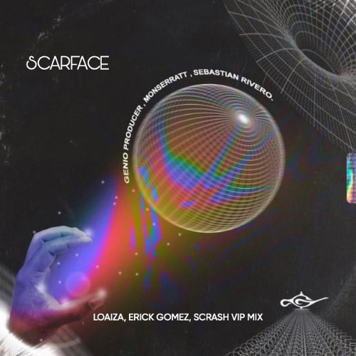 Genio Producer, Monserratt - Scarface (Loaiza, Erick Gomez, Scrash VIP Mix)