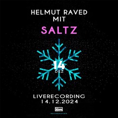 Helmut raved mit: Saltz