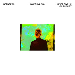 James Righton - Never Give Up On the City