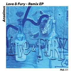 Anselmus- Love & Fury Remix EP