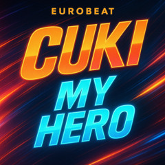 Cuki, My Hero