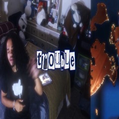[TRØUBLE]