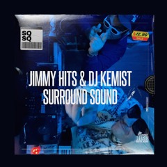 JIMMY HITS & KEMIST - SURROUND SOUND