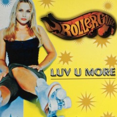 Rollergirl - Luv U More (trumup$)