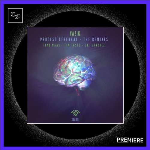 PREMIERE: Vazik - Proceso Cerebral (Luz Sanchez Remix) | Sound of Earth