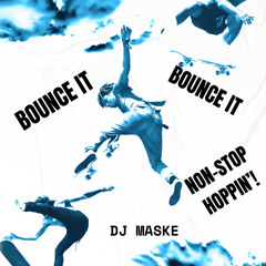 Bounce it, bounce it  DJ Maske .mp3