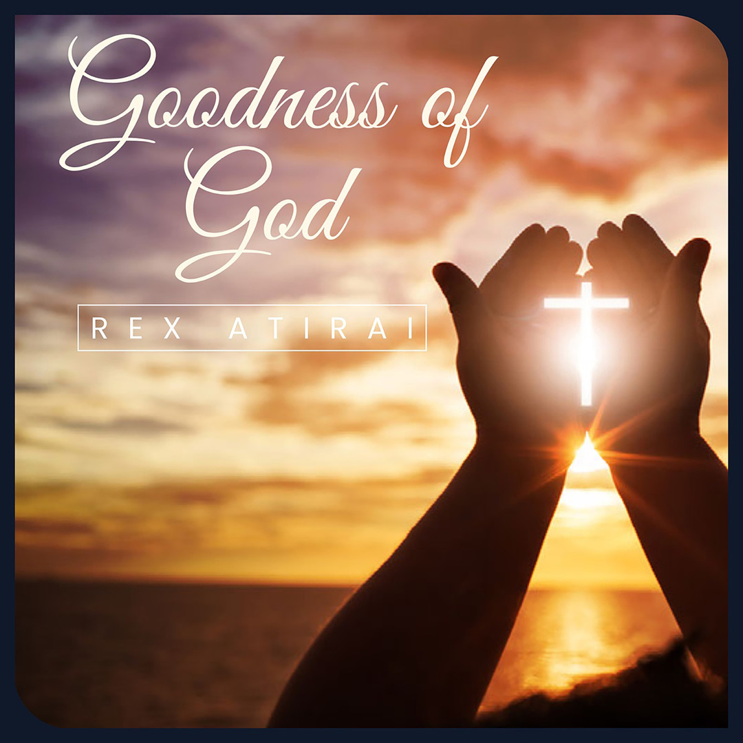 Stream Goodness of God by Rex Atirai | Listen online for free on SoundCloud