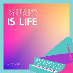 Music Is Life