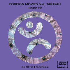 Foreign Movies feat. Tarayah - Inside Me (Oliver & Tom Remix)