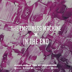 The Emptiness Machine X In The End (Ft. Amine Benkiran)