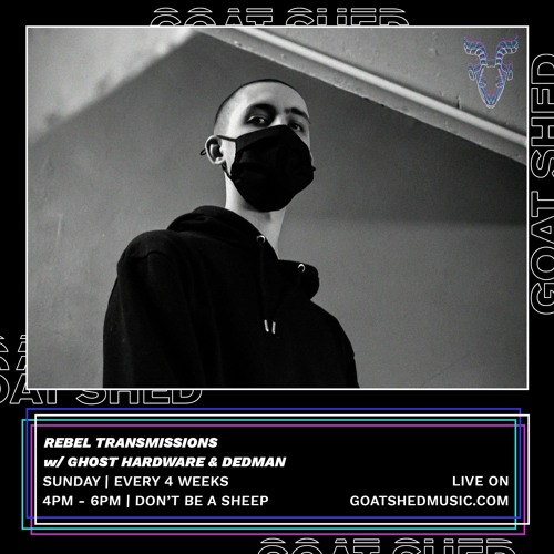 Rebel Transmissions w/ Ghost Hardware & Dedman 26.06.22