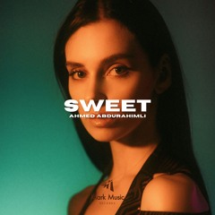 Ahmed Abdurahimli - Sweet