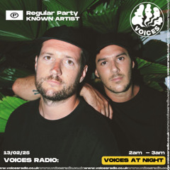 Regular Party Presents KNOWN ARTIST 13/03/25 - Voices Radio