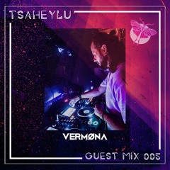 VERMØNA | Tsaheylu Guest Mix #005 | 2022 - April - 08