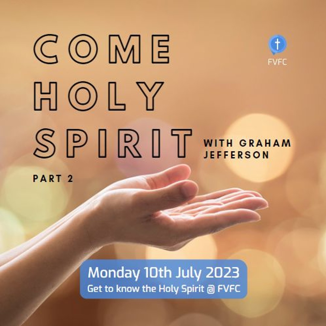 Stream Come Holy Spirit - Part 2 by Findon Valley Free Church | Listen ...