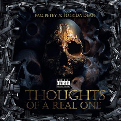 Thoughts of a Real One - Paq Petey x Florida Dean